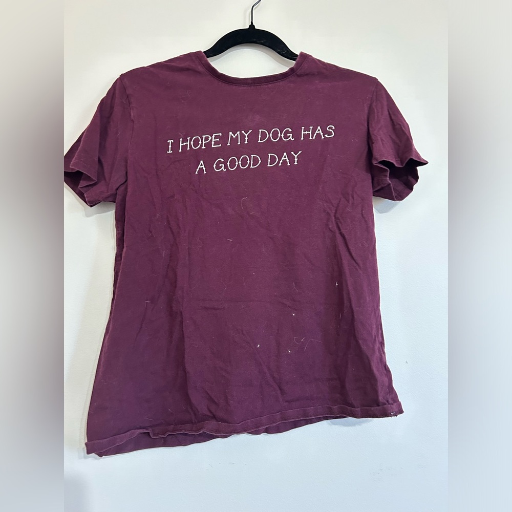 ‘I hope my dog has a good day’ Burgundy Tee